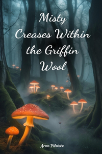 Misty Creases Within the Griffin Wool