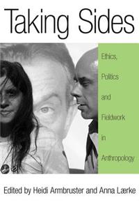 Taking Sides: Ethics, Politics, and Fieldwork in Anthropology
