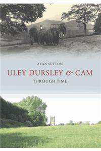 Uley, Dursley and Cam Through Time