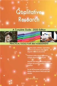 Qualitative Research A Complete Guide - 2020 Edition
