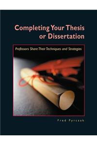 Completing Your Thesis or Dissertation