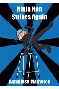Ninja Nan Strikes Again