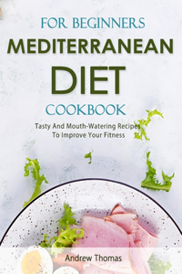 Mediterranean Diet Cookbook For Beginners