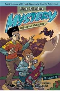 Max Finder Mystery Collected Casebook Volume 6