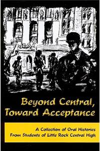 Beyond Central, Toward Acceptance