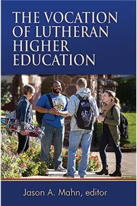 Vocation of Lutheran Higher Education