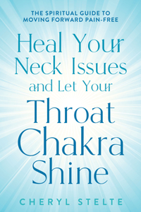 Heal Your Neck Issues and Let Your Throat Chakra Shine