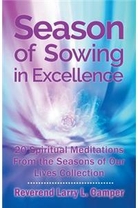 Season of Sowing in Excellence
