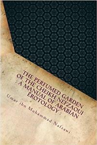 The Perfumed Garden of the Cheikh Nefzaoui