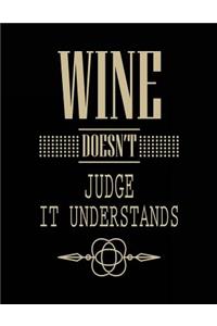 Wine Doesn't Judge It Understands