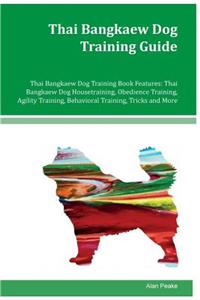 Thai Bangkaew Dog Training Guide Thai Bangkaew Dog Training Book Features