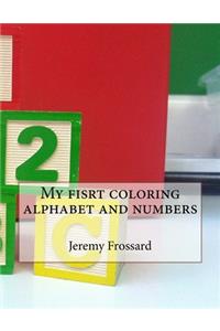 My fisrt coloring alphabet and numbers