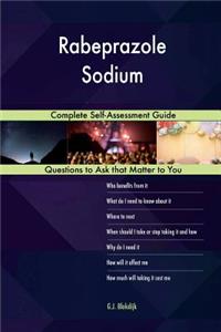 Rabeprazole Sodium; Complete Self-Assessment Guide