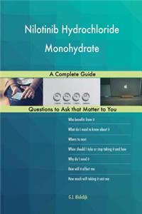 Nilotinib Hydrochloride Monohydrate; A Complete Guide