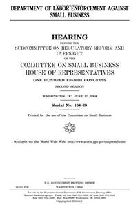 Department of Labor Enforcement Against Small Business