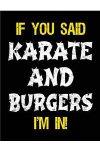 If You Said Karate And Burgers I'm In
