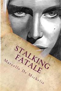 Stalking fatale