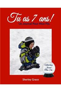 Tu as 7 ans! Un Journal Pour Mon Fils