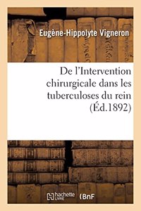 de l'Intervention Chirurgicale Dans Les Tuberculoses Du Rein