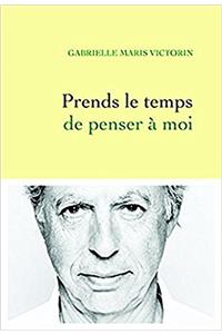 Prends Le Temps de Penser a Moi