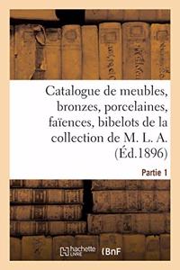 Catalogue de Meubles Anciens, Bronzes, Porcelaines, Faïences, Bibelots, Tableaux, Dessins, Gravures