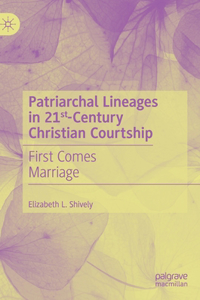 Patriarchal Lineages in 21st-Century Christian Courtship