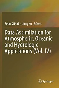 Data Assimilation for Atmospheric, Oceanic and Hydrologic Applications (Vol. IV)