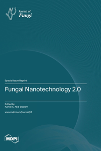 Fungal Nanotechnology 2.0