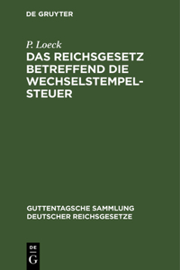 Reichsgesetz betreffend die Wechselstempelsteuer