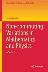 Non-Commuting Variations in Mathematics and Physics
