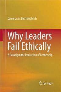 Why Leaders Fail Ethically