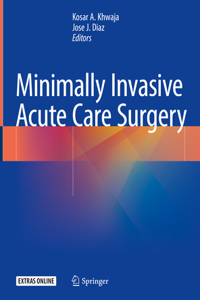 Minimally Invasive Acute Care Surgery