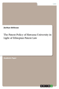 Patent Policy of Hawassa University in Light of Ethiopian Patent Law