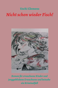 Nicht schon wieder Fisch!