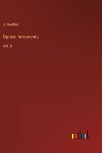 Optical Intruments: Vol. II