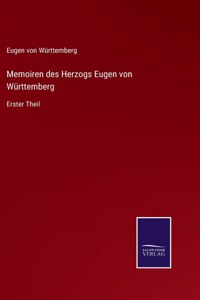 Memoiren des Herzogs Eugen von Württemberg