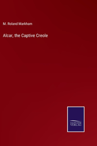 Alcar, the Captive Creole