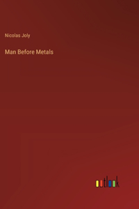 Man Before Metals