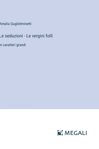 Le seduzioni - Le vergini folli