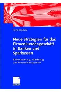 Neue Strategien Für Das Firmenkundengeschäft in Banken Und Sparkassen