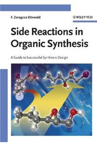 Side Reactions in Organic Synthesis