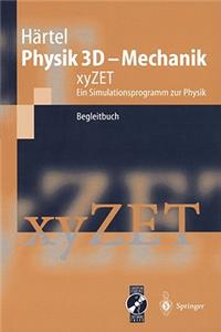 Physik 3D - Mechanik: Xyzet. Ein Simulationsprogramm Zur Physik