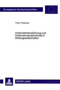 Unternehmensfuehrung Und Unternehmenskontrolle in Aktiengesellschaften