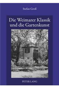 Die Weimarer Klassik Und Die Gartenkunst