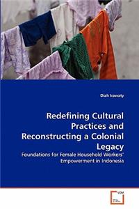 Redefining Cultural Practices and Reconstructing a Colonial Legacy