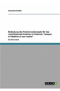 Bedeutung des Fatalismuskenzepts für das metafiktionale Erzählen in Diderots 