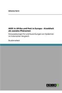 AIDS in Afrika und Pest in Europa - Krankheit als soziales Phänomen: Voraussetzungen für und Auswirkungen von Epidemien im historischen Vergleich