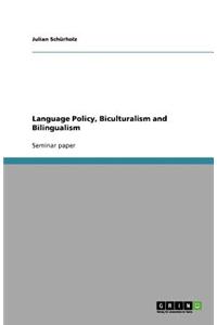 Language Policy, Biculturalism and Bilingualism