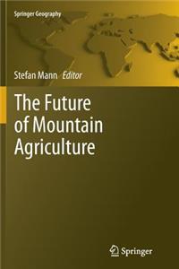Future of Mountain Agriculture