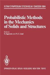 Probabilistic Methods in the Mechanics of Solids and Structures